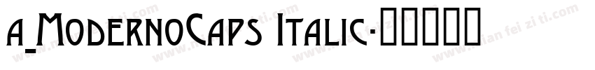 a_ModernoCaps Italic字体转换